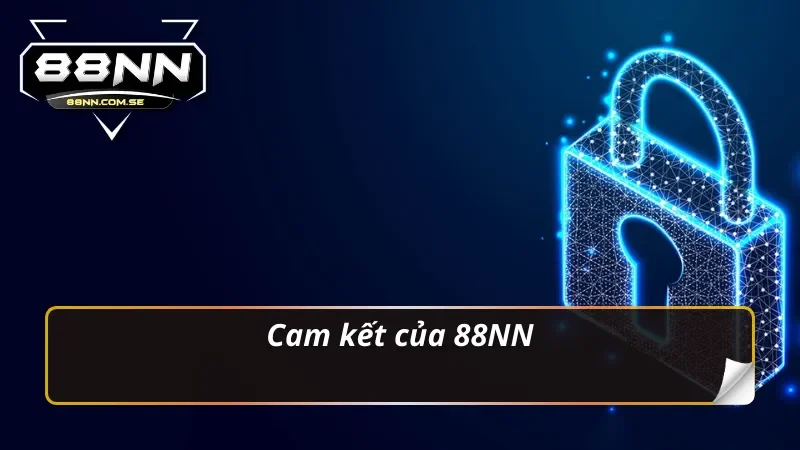 Cam kết của nhà cái về chính sách bảo mật 88NN
