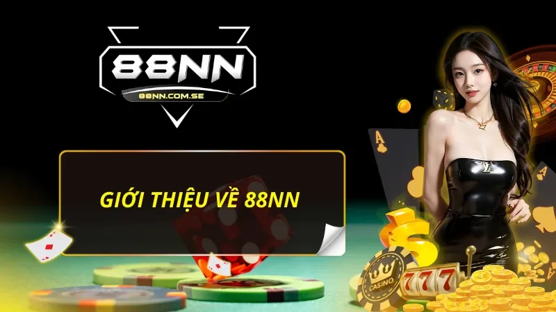 Trang chủ 40 Vài nét cần biết về 88NN