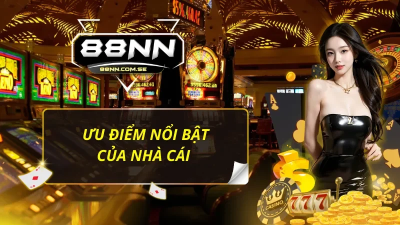 Trang chủ 42 Các điểm nổi bật tạo nên sự khác biệt của 88NN trên thị trường giải trí